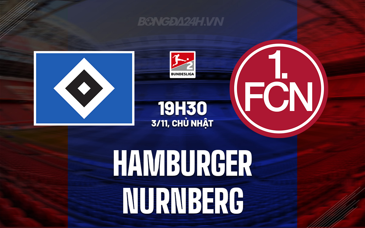 Cuộc đối đầu đỉnh cao giữa Hamburg và Nurnberg hứa hẹn trận cầu mãn nhãn 1 Cuộc đối đầu đỉnh cao giữa Hamburg và Nurnberg hứa hẹn trận cầu mãn nhãn