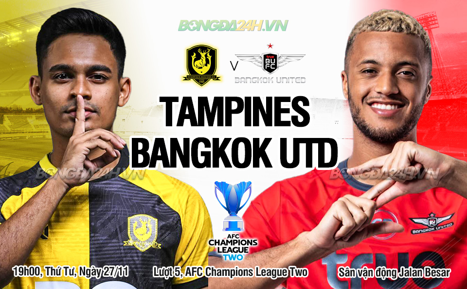 Cuộc chiến giành vé đi tiếp tại AFC Champions League Two Tampines Rovers sẵn sàng tiếp đón Bangkok United